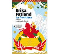 La frontiera. Viaggio intorno alla Russia