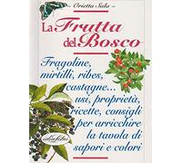 La frutta del bosco. Ediz. illustrata