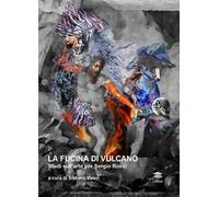 La fucina di Vulcano. Studi sull'arte per Sergio Rossi