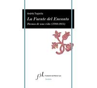 La Fuente del Encanto: Poemas de una vida (1980-2021): 1