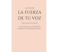 La Fuerza de tu Voz - Agenda 2026: Inspira, organiza y reconecta con tu poder interior