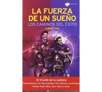 La fuerza de un sueño/ The strength of a dream: Los caminos del éxito/ The Road to Success