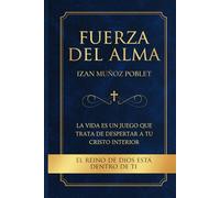 La fuerza del alma: El reino de Dios está dentro de ti