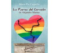 La fuerza del corazón de Alejandro Marmo