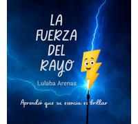 LA FUERZA DEL RAYO: Aprendió que su esencia es brillar
