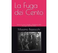 La Fuga dei Cento: Storie di uomini, famiglie e Resistenza nella Romagna del 1943-1945