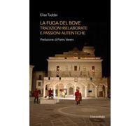 La Fuga del bove. Tradizioni rielaborate e passioni autentiche
