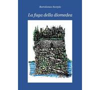 La Fuga della Diomedea - Bartolomeo Scorpio