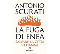 La fuga di Enea. Salvare la città in fiamme