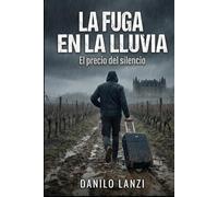 La fuga en la lluvia: El precio del silencio
