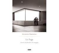 La fuga. Esercizi di filosofia e di anagogia
