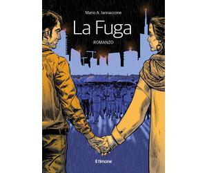 La fuga - Iannaccone Mario Arturo