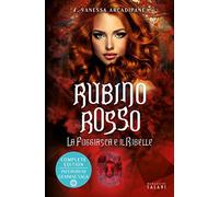 La fuggiasca e il ribelle. Rubino rosso - Arcadipane F. Vanessa