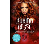 La fuggiasca e il ribelle. Rubino rosso - Arcadipane F. Vanessa