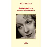 La fuggitiva - Proust Marcel