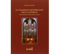 La funzione dell'organo nella liturgia. Dal Concilio Vaticano II a oggi