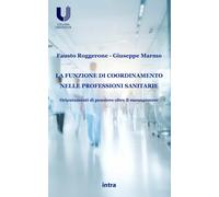 La funzione di coordinamento nelle professioni sanitarie. Orientamenti di ...