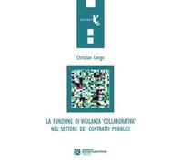 La funzione di vigilanza «collaborativa» nel settore dei contratti pubblici