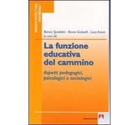 La funzione educativa del cammino. Aspetti pedagogici, psicologici e sociologici