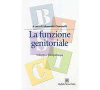 La funzione genitoriale. Sviluppo e psicopatologia