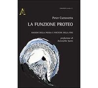 La funzione Proteo. Ragioni della poesia e poetiche della fine
