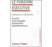 La funzioni esecutive. Valutazione e riabilitazione