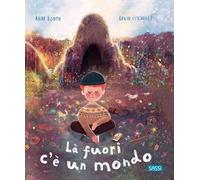 LA' FUORI C'E' UN MONDO. EDIZ. A COLORI - BOOTH ANNE - Sassi