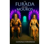 LA FURADA DE LOS MOUROS: El reino secreto de Mourindade