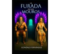 LA FURADA DE LOS MOUROS: El reino secreto de Mourindade