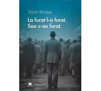 La furat, l-a furat. Sau s-au furat - Sorin Moise
