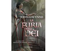 La furia degli dèi. La saga dei Fratelli di Sangue. Vol. 3 - Gwynne John