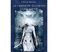 La furia degli elfi. Le cronache di Loryen - Marconi Clarissa
