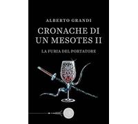 La furia del Portatore. Cronache di un Mesotes II