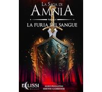 La furia del sangue. Amnia. Ediz. integrale (Vol. 4)