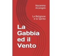 La Gabbia ed il Vento: La Religione e lo Spirito
