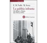 La gabbia infranta. Gli Alleati e l'Italia dal 1943 al 1945