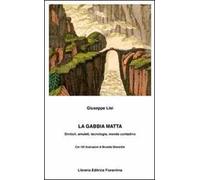 La gabbia matta. Amuleti, simboli, tecnologia, mondo contadino