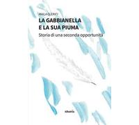 La gabbianella e la sua piuma. Storia di una seconda opportunità