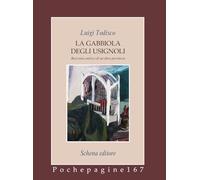 La gabbiola degli usignoli. Racconto onirico di un’altra provincia
