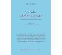La gaia cosmologia. Avventure nella chimica della coscienza