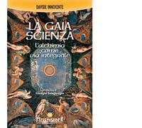 La gaia scienza. L'alchimia come via integrale