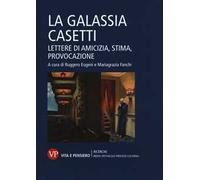 La galassia Casetti. Lettere di amicizia, stima, provocazione