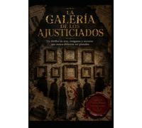 LA GALERÍA DE LOS AJUSTICIADOS
