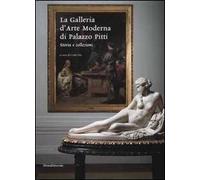 La Galleria d'arte moderna di palazzo Pitti. Storia e collezioni