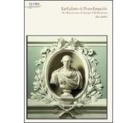 La galleria di Pietro Leopoldo. Gli Uffizi al tempo di Giuseppe Pellli Bencivenni