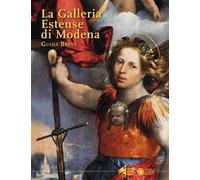 La Galleria Estense di Modena. Guida breve