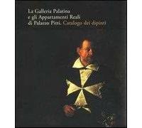 La Galleria Palatina e gli Appartamenti Reali di Palazzo Pitti. Catalogo dei dipinti