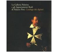 La Galleria Palatina e gli Appartamenti Reali di Palazzo Pitti. Catalogo dei dipinti