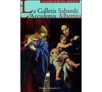 La Galleria Sabauda. L'Accademia Albertina. Ediz. illustrata