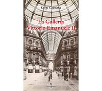 La Galleria Vittorio Emanuele II